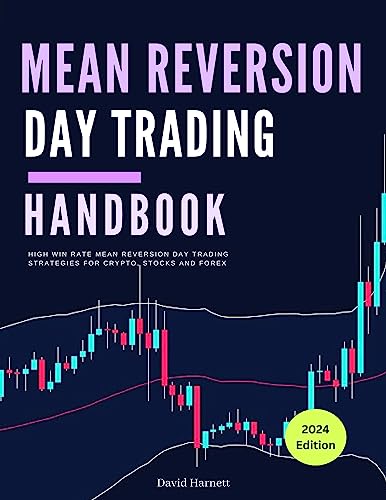 Mean Reversion Day Trading Handbook: High Win Rate Mean Reve…