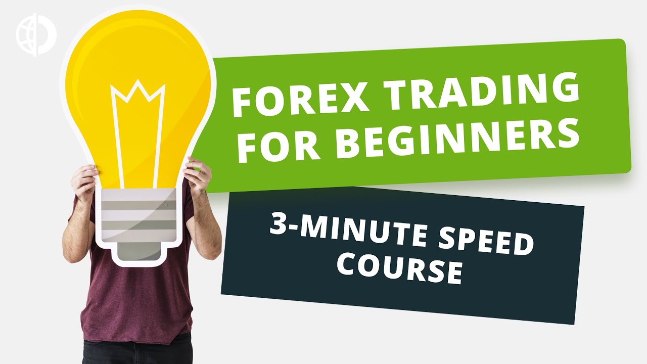 Forex Trading for Beginners – 3-minute Speed Course